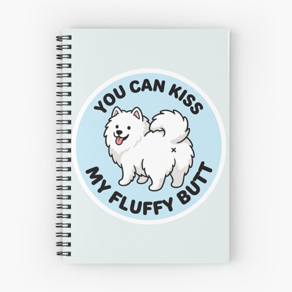 Item preview, You Can Kiss My Fluffy Butt Doodle Samoyed Dog Meme designed and sold by DailyStruggleCo.