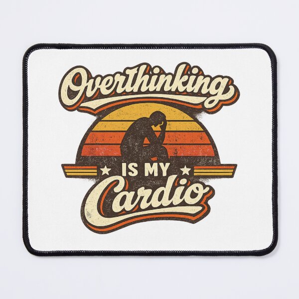 Item preview, Overthinking Is My Cardio designed and sold by Obinne.