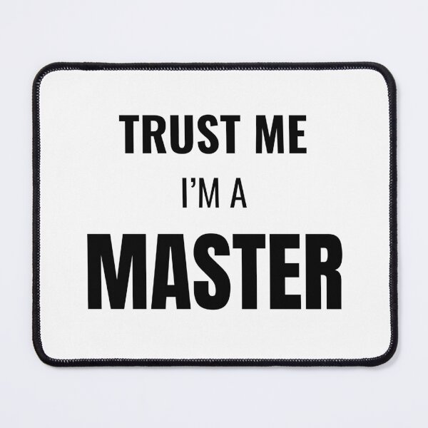 Item preview, Trust Me I'm a Master (Black) designed and sold by ShipCrewNation.