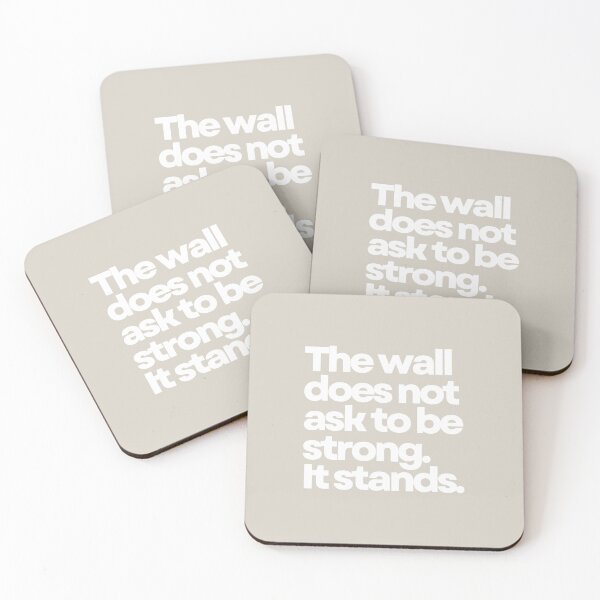 Item preview, The Wall Does Not Ask To Be Strong. It Stands. designed and sold by DOMO Industries.