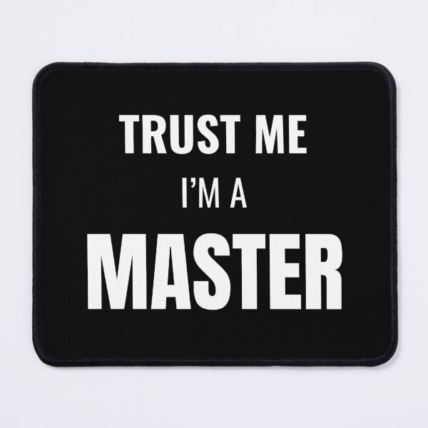 Item preview, Trust Me I'm a Master (White) designed and sold by ShipCrewNation.