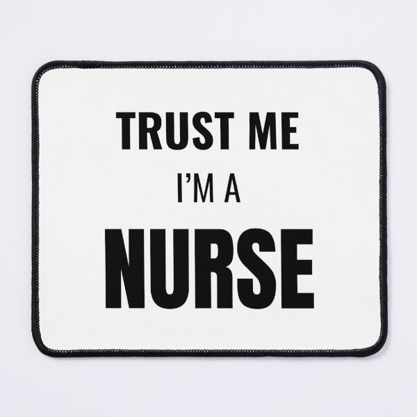 Item preview, Trust Me I'm a Nurse (Black) designed and sold by ShipCrewNation.