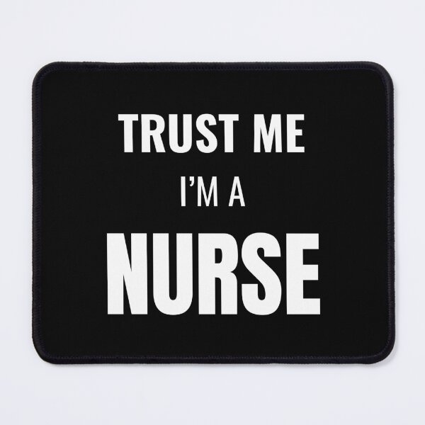 Item preview, Trust Me I'm a Nurse (White) designed and sold by ShipCrewNation.