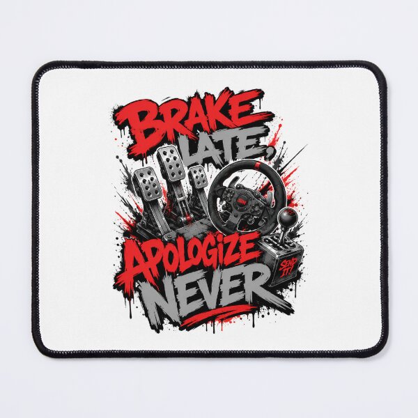 Item preview, Brake Late Apologize Never Aggressive Sim Racing Paint Splatter designed and sold by Fenay Designs.