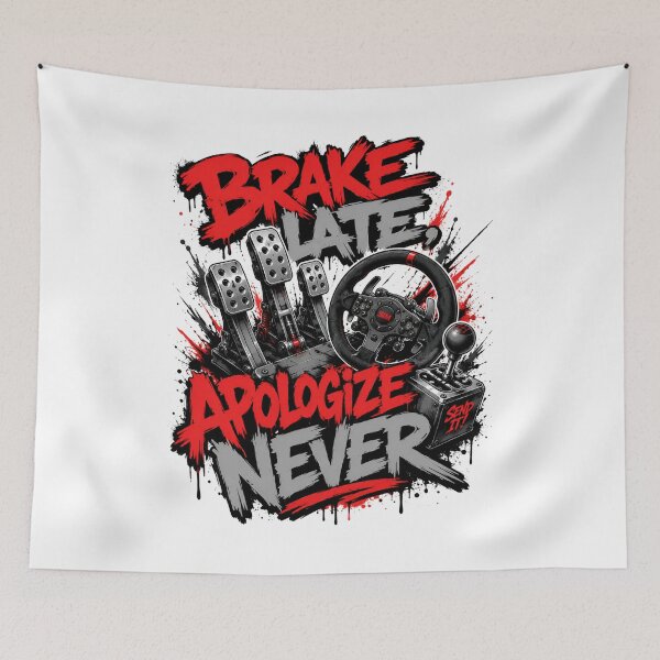 Item preview, Brake Late Apologize Never Aggressive Sim Racing Paint Splatter designed and sold by Fenay Designs.