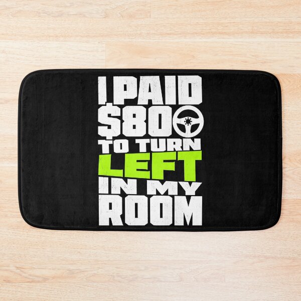 Item preview, I Paid 800 Dollars To Turn Left In My Room Funny Sim Racing Art designed and sold by Fenay Designs.