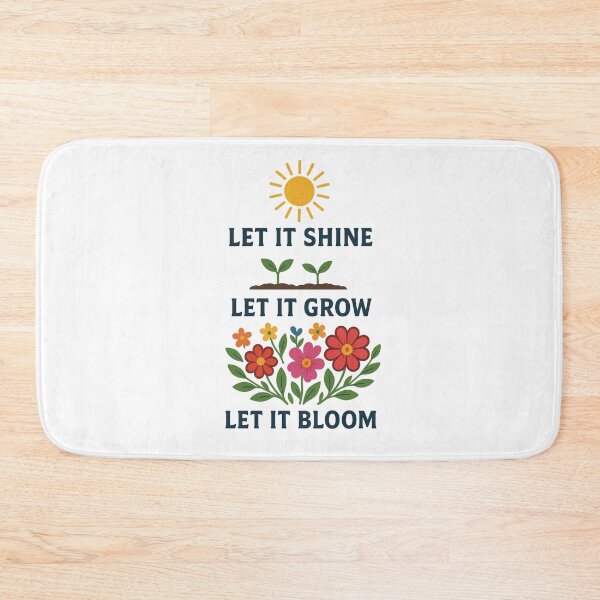 Item preview, Let it Shine Let it Grow Let it Bloom – flower design designed and sold by IsyLaneDesign.