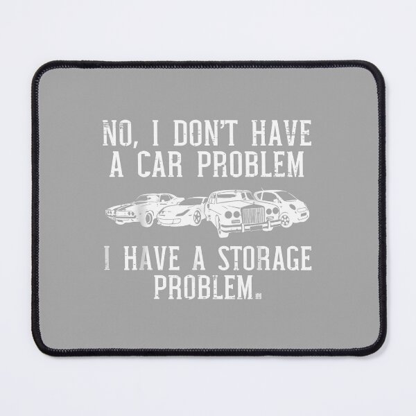 Item preview, Dont Have Car Problem Storage Funny Garage Dad Men Boys Kids designed and sold by ArleneRowe.