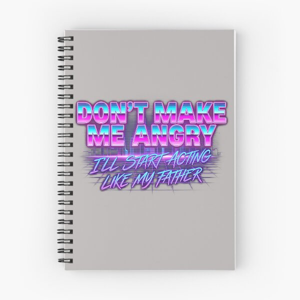 Item preview, Dont Make Me Angry Or I'll Start Acting Like My Father_2 designed and sold by ArleneRowe.