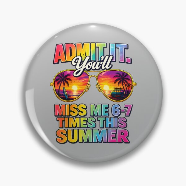 Item preview, Admit It You'll Miss Me 6-7 Times This Summer Sunglasses designed and sold by mjohnson9.