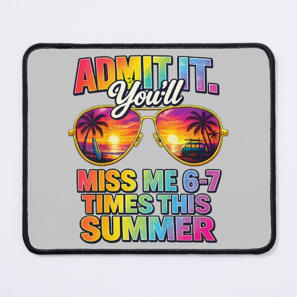 Item preview, Admit It You'll Miss Me 6-7 Times This Summer Sunglasses designed and sold by mjohnson9.