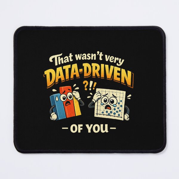 Item preview, That wasn't very data-driven of you designed and sold by Agu210.