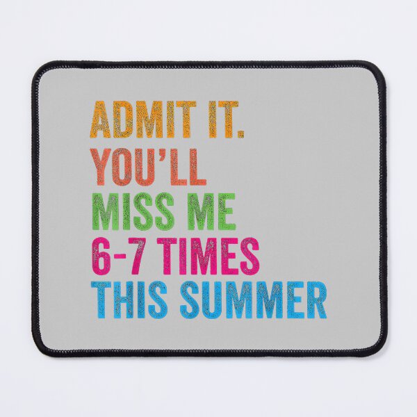 Item preview, Admit It You'll Miss Me 67 Times This Summer Last Day School_2 designed and sold by mjohnson9.