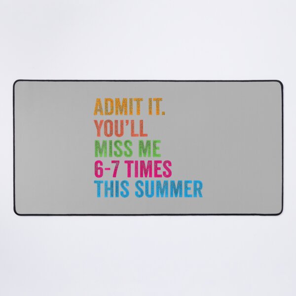 Item preview, Admit It You'll Miss Me 67 Times This Summer Last Day School_2 designed and sold by mjohnson9.