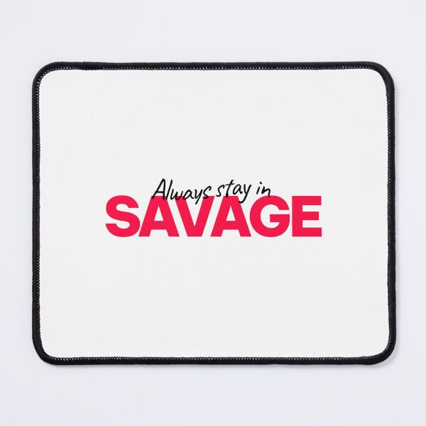 Item preview, Always Stay in Savage Typo Tshirt designed and sold by 7Threads.