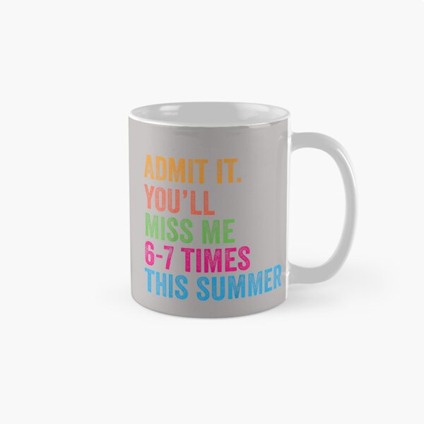 Item preview, Admit It You'll Miss Me 67 Times This Summer Last Day School_3 designed and sold by mjohnson9.