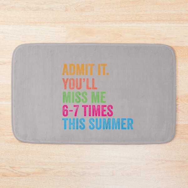 Item preview, Admit It You'll Miss Me 67 Times This Summer Last Day School_3 designed and sold by mjohnson9.