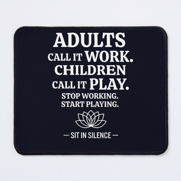 Item preview, Stop Working Start Playing—Soft Stillness.  designed and sold by SitInSilence24.