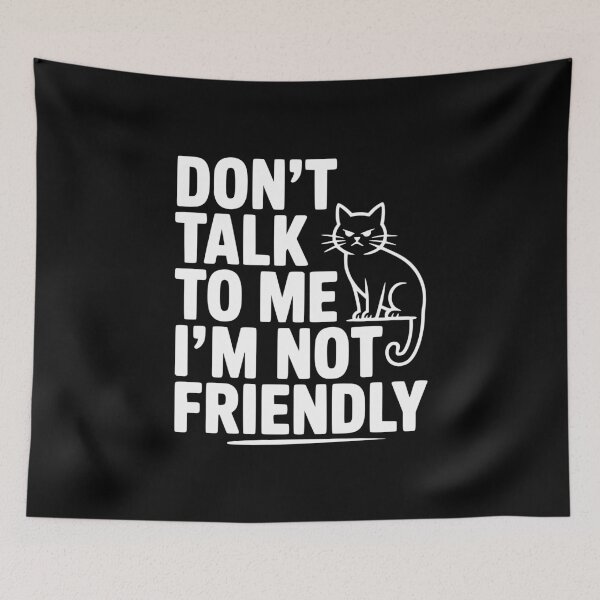 Item preview, Don't Talk To Me I'm Not Friendly designed and sold by Frank Ring.