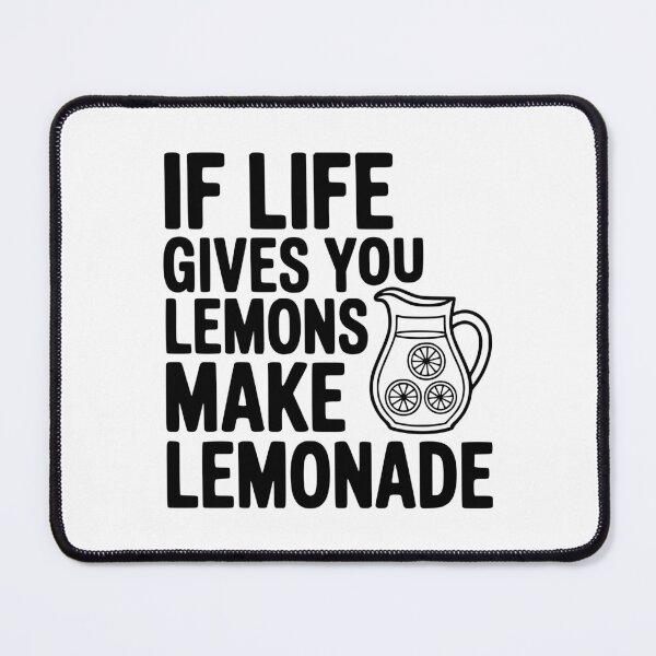 Item preview, If Life Gives You Lemons Make Lemonade designed and sold by Frank Ring.