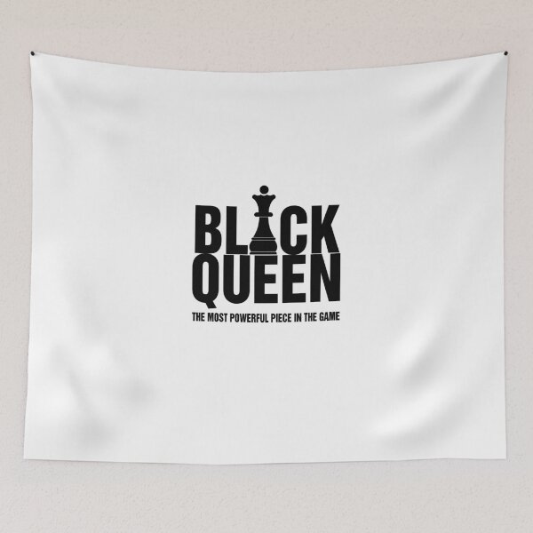 Item preview, Black Queen The Most Powerful Piece In The Game designed and sold by TheTaurus.