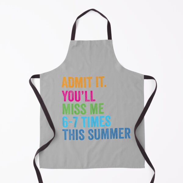 Item preview, Admit It You'll Miss Me 67 Times This Summer Last Day School designed and sold by mjohnson9.