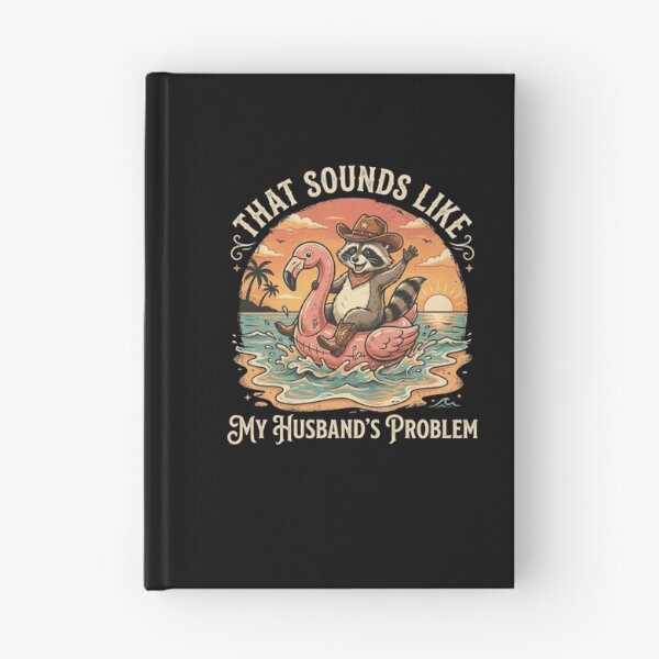 Item preview, That Sounds Like My Husband's Problem Raccoon funny designed and sold by snowry.