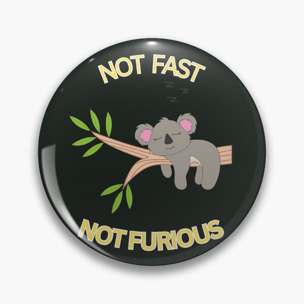 Item preview, Not Fast Not Furious Sleepy Koala designed and sold by SoftAuraStudi0.