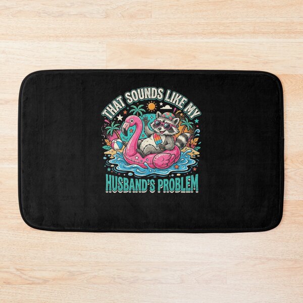 Item preview, That Sounds Like My Husband's Problem Raccoon humor designed and sold by snowry.