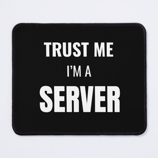Item preview, Trust Me I'm a Server (White) designed and sold by ShipCrewNation.