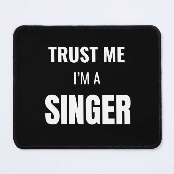 Item preview, Trust Me I'm a Singer (White) designed and sold by ShipCrewNation.