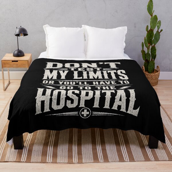 Item preview, Don’t Test My Limits Or You’ll Have To Go To The Hospital designed and sold by zoes-ink.