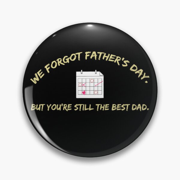 Item preview, We Forgot Father’s Day But You’re Still The Best Dad – Sarcastic Dad T-Shirt designed and sold by FriciShop.