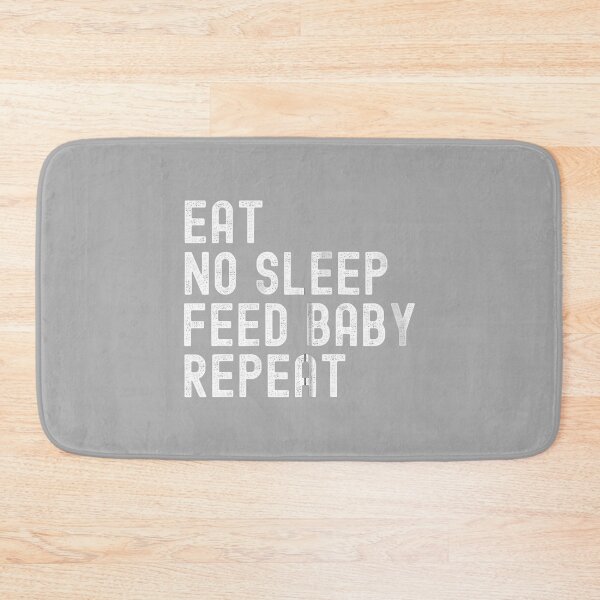 Item preview, Eat No Sleep Feed Baby Repeat, New Mom Dad Parent Humor designed and sold by ArleneRowe.