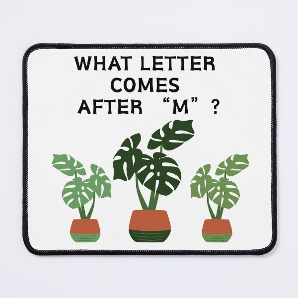 Item preview, What letter comes after "M"? designed and sold by PlantSholic.