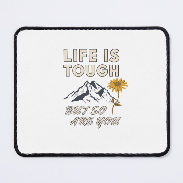 Item preview, Life Is Tough, But So Are You designed and sold by DixieGirlStudio.