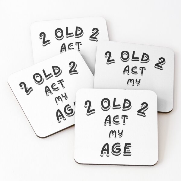Item preview, 2 Old 2 Act My Age – Funny Ageing Attitude Quote designed and sold by Snedsdigital.