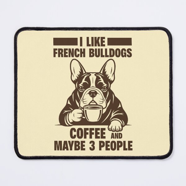 Item preview, I Like French Bulldogs Coffee And Maybe 3 People designed and sold by KLArtzStore.