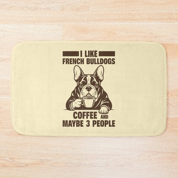 Item preview, I Like French Bulldogs Coffee And Maybe 3 People designed and sold by KLArtzStore.