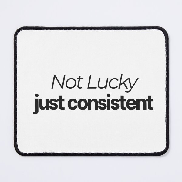 Item preview, Not lucky, just consistent designed and sold by RunningWhiskers.