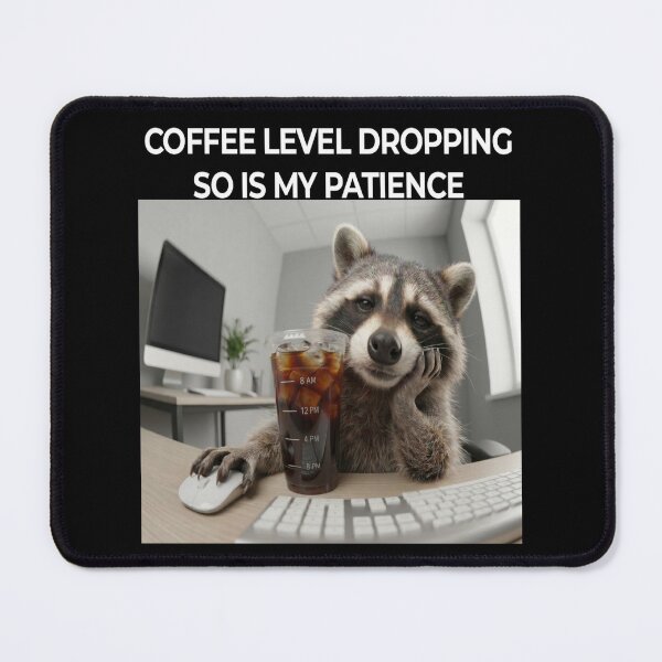 Item preview, Coffee Level Dropping Patience Raccoon Meme designed and sold by Coon & Momo.