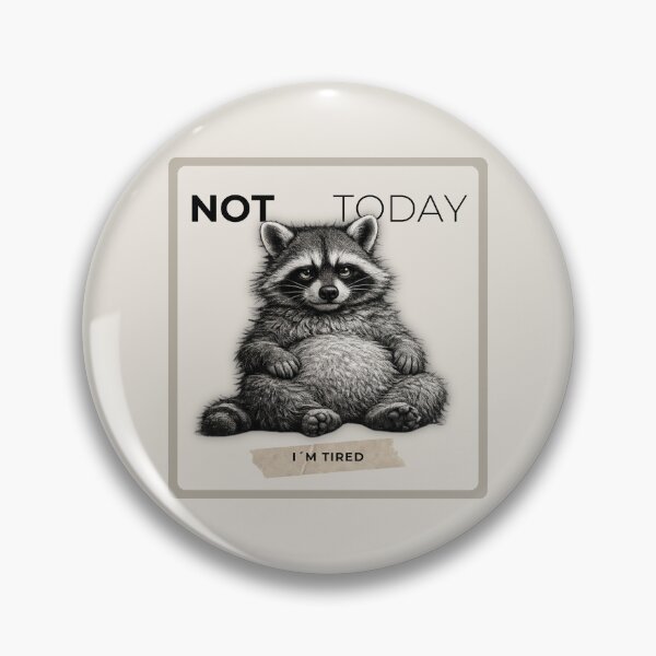 Item preview, Not Today Raccoon Humor designed and sold by Print_Syndicate.