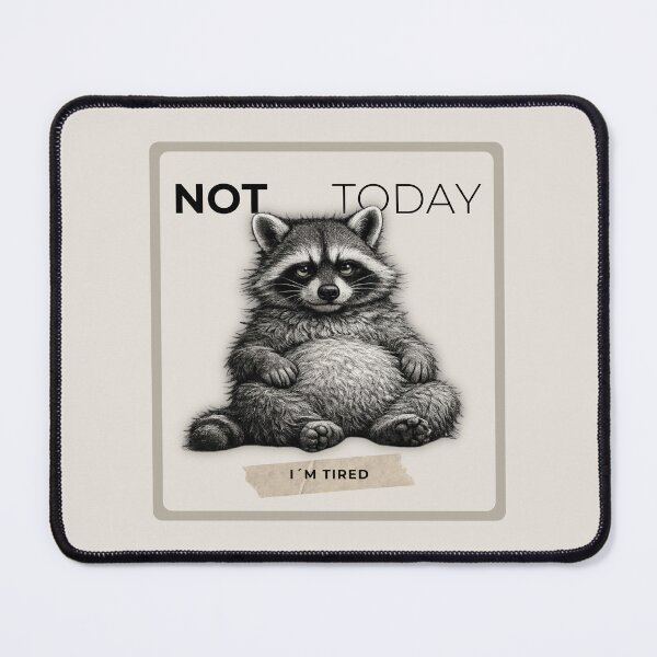 Item preview, Not Today Raccoon Humor designed and sold by Print_Syndicate.