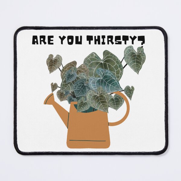 Item preview, Are you thirsty? designed and sold by PlantSholic.