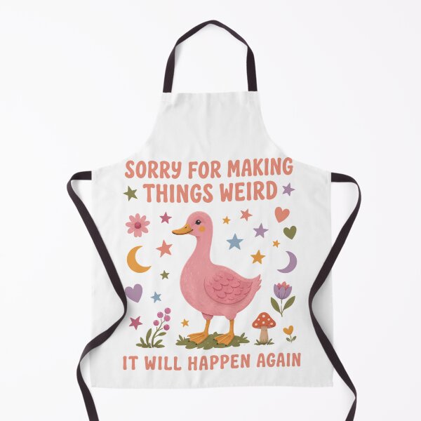 Item preview, Sorry For Making Things Weird It Will Happen Again Duck Art designed and sold by VGAfanatic.