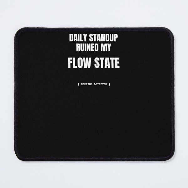 Item preview, Daily Standup Ruined My Flow State Funny Developer Meme designed and sold by BuggedThreads.