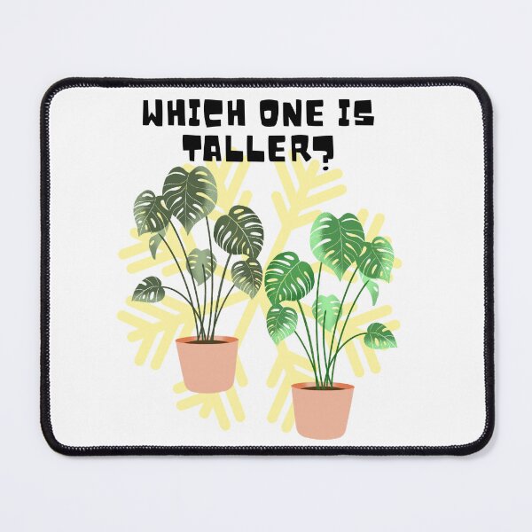 Item preview, Which one is Taller? designed and sold by PlantSholic.