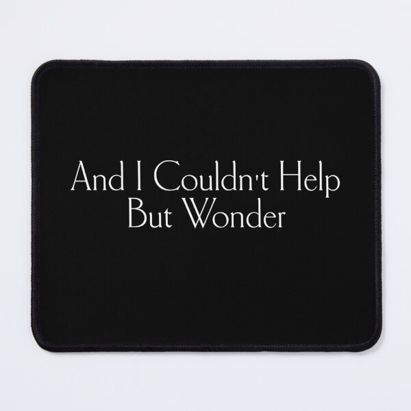 Item preview, And I Couldn't Help But Wonder designed and sold by juliagz.