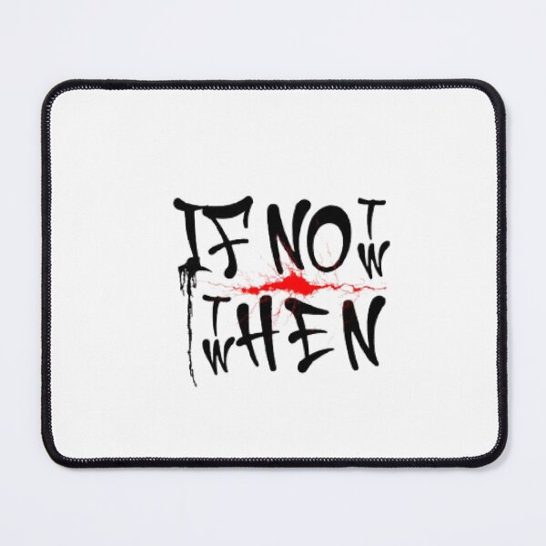Item preview, If Not Now, Then When?  designed and sold by KoumlisArt.