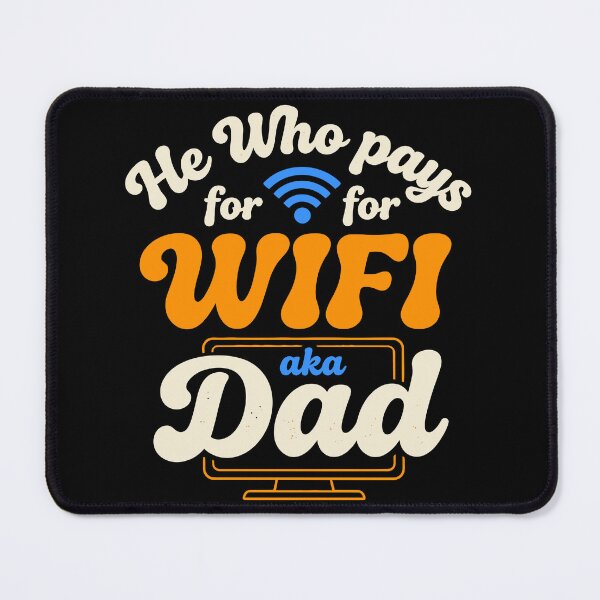 Item preview, He Who Pays For WIFI designed and sold by WorldEngine.